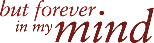 But Forever In My Mind