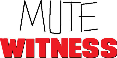 Mute Witness