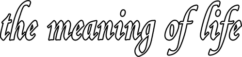 The Meaning of Life