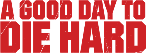 A Good Day to Die Hard