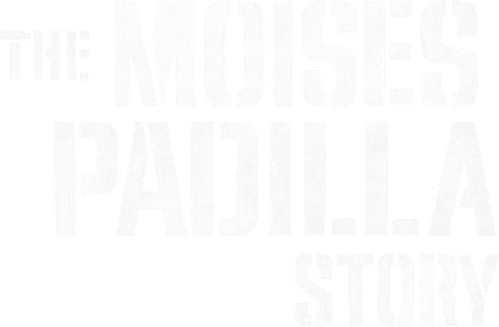 The Moises Padilla Story
