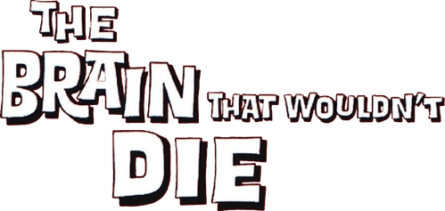 The Brain That Wouldn't Die