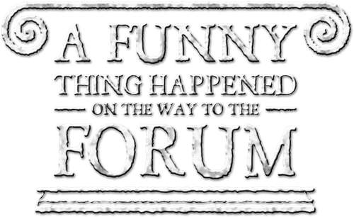 A Funny Thing Happened on the Way to the Forum