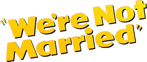 We're Not Married!