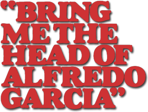 Bring Me the Head of Alfredo Garcia