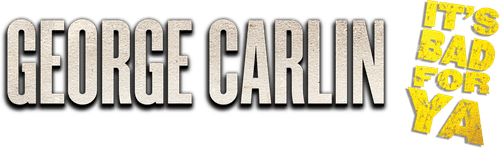 George Carlin: It's Bad for Ya!
