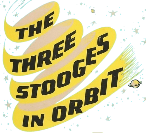 The Three Stooges in Orbit