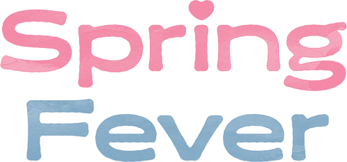 Spring Fever