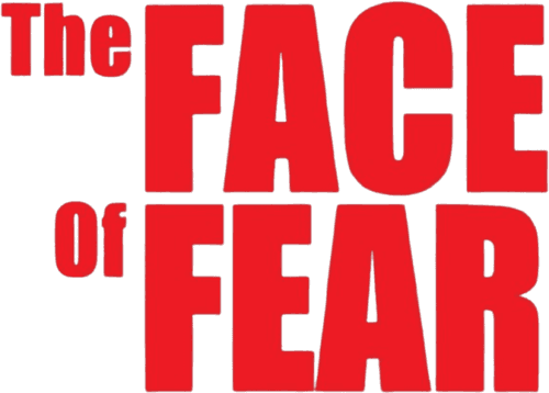 The Face of Fear