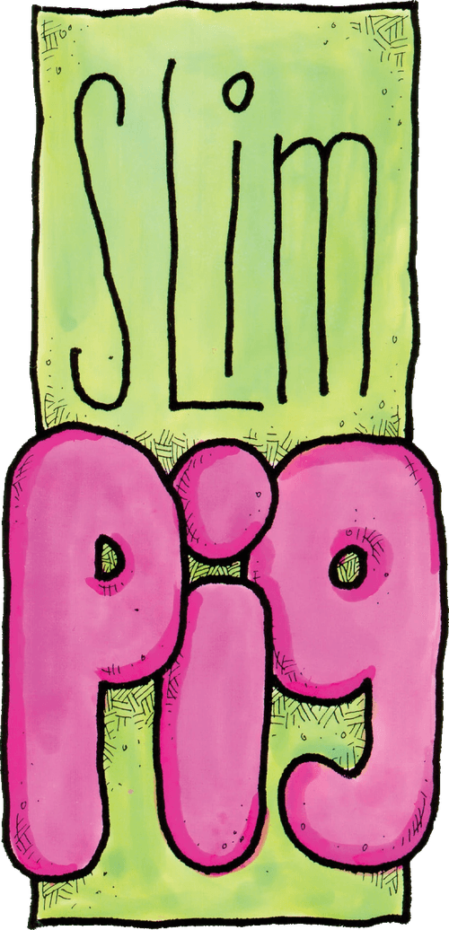 Slim Pig