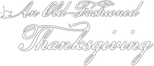 An Old Fashioned Thanksgiving