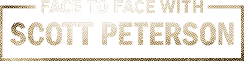 Face to Face with Scott Peterson