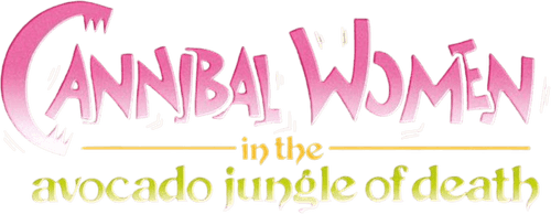 Cannibal Women in the Avocado Jungle of Death