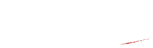 Walking on Thin Ice