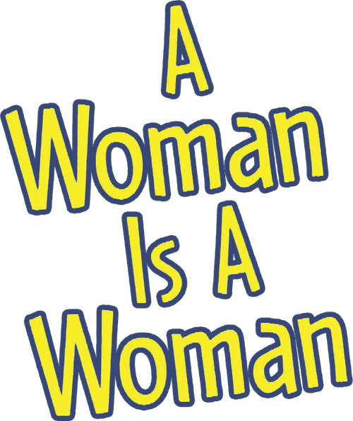 A Woman Is a Woman