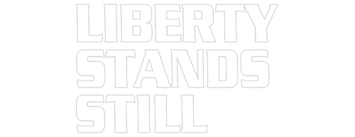 Liberty Stands Still