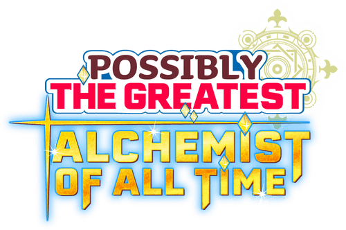 Possibly the Greatest Alchemist of All Time