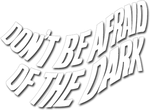 Don't Be Afraid of the Dark