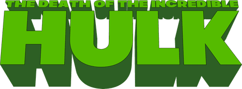 The Death of the Incredible Hulk