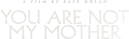 You Are Not My Mother