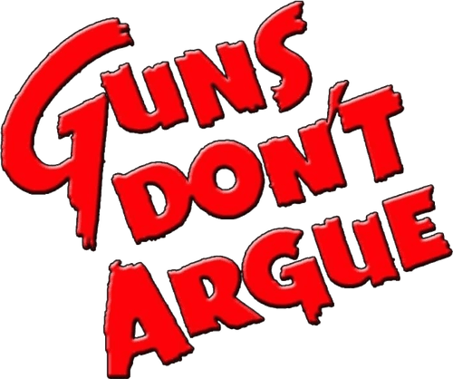 Guns Don't Argue