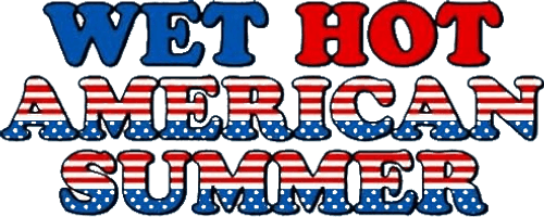 Wet Hot American Summer