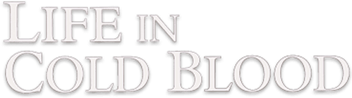 Life in Cold Blood