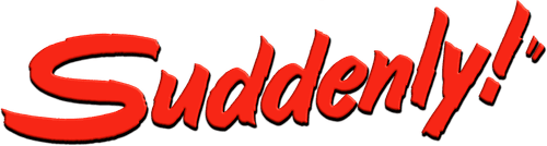 Suddenly