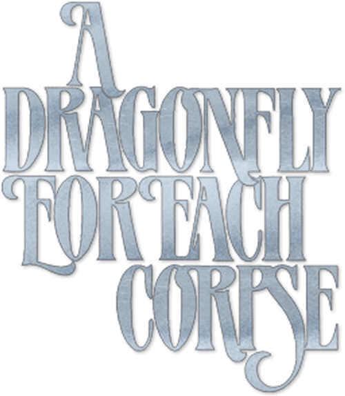 A Dragonfly for Each Corpse