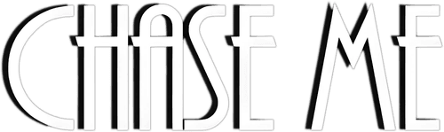 Chase Me