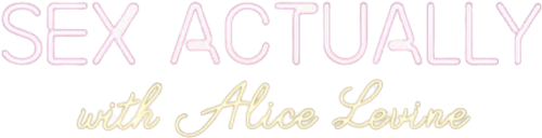 Sex Actually with Alice Levine