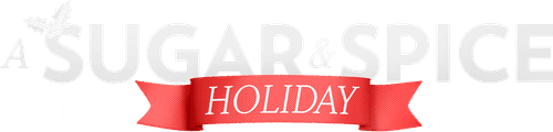 A Sugar & Spice Holiday