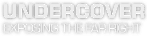 Undercover: Exposing the Far Right