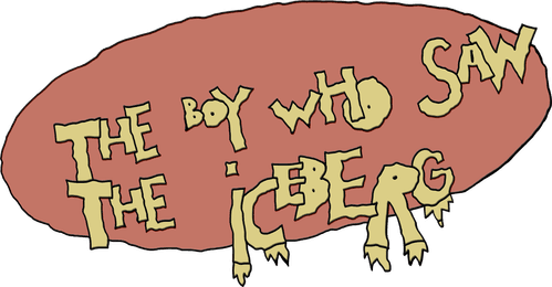 The Boy Who Saw the Iceberg
