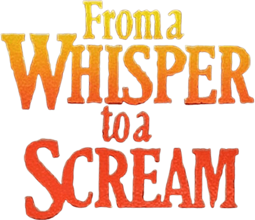 From a Whisper to a Scream