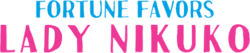 Fortune Favors Lady Nikuko