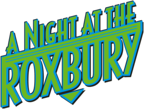 A Night at the Roxbury