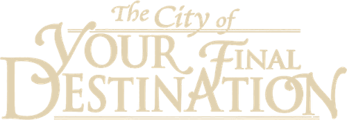 The City of Your Final Destination