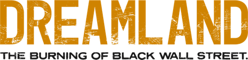 Dreamland: The Burning of Black Wall Street