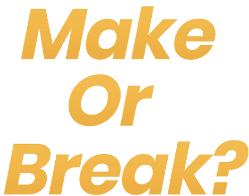 Make Or Break?