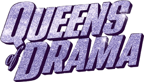 Queens of Drama