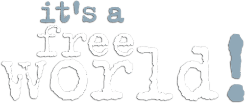 It's a Free World...