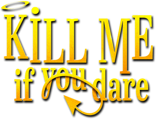 Kill Me If You Dare