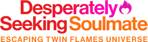 Desperately Seeking Soulmate: Escaping Twin Flames Universe