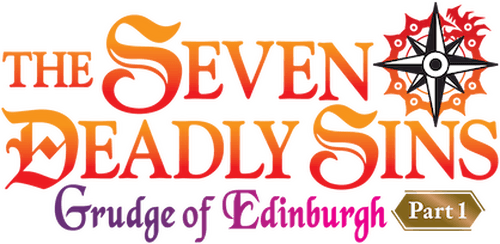 The Seven Deadly Sins: Grudge of Edinburgh Part 1