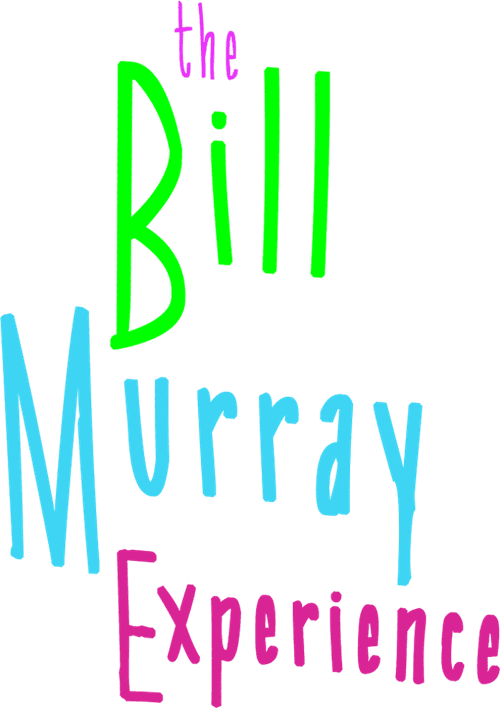 The Bill Murray Experience