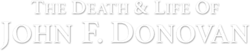 The Death & Life of John F. Donovan