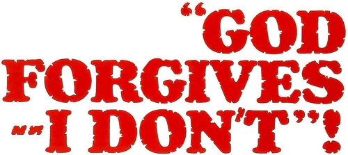 God Forgives... I Don't!