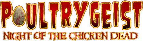 Poultrygeist: Night of the Chicken Dead