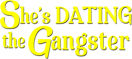 She's Dating the Gangster